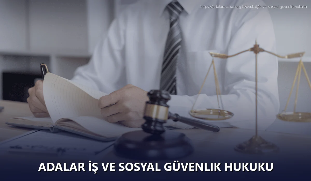 Adalar İş ve Sosyal Güvenlik Hukuku
