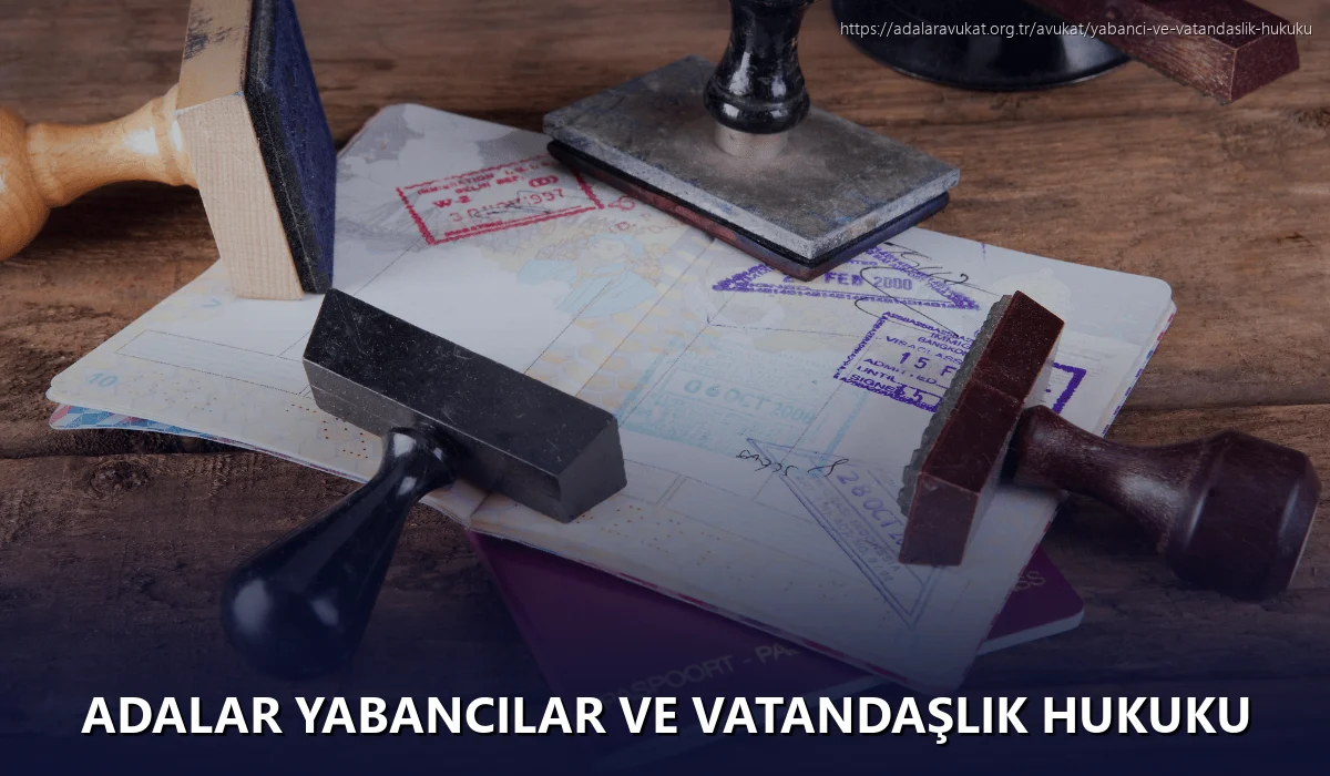 Adalar Yabancılar ve Vatandaşlık Hukuku